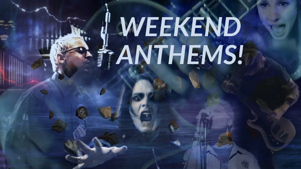 Weekend Anthems!