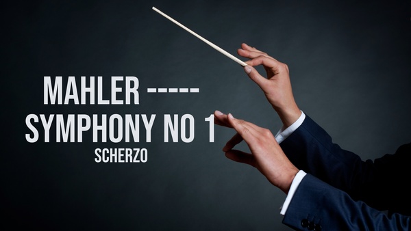 Mahler : Symphony no 1 - Scherzo