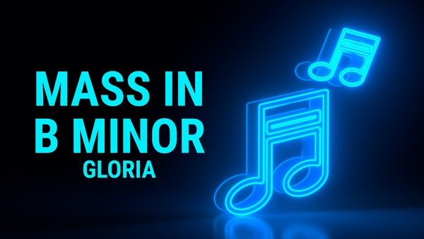 Mass in B minor - Gloria