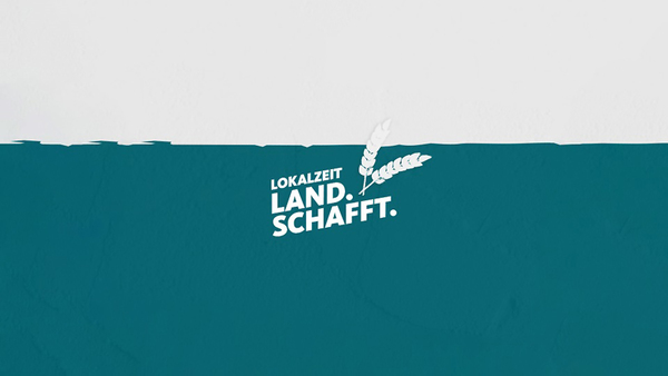 Lokalzeit Land.Schafft