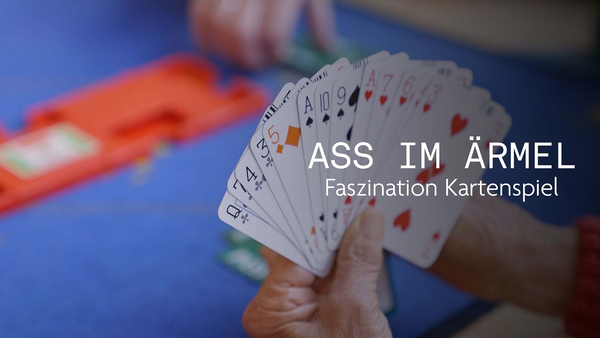 Ass im Ärmel - Faszination Kartenspiel
