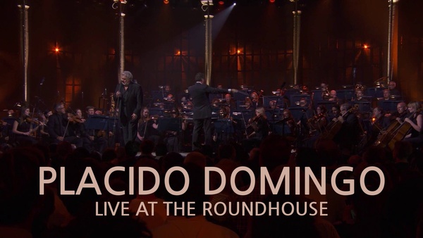 Placido Domingo - Live at the Roundhouse