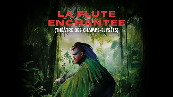 La flûte enchantée (Théâtre des Champs-Elysées)