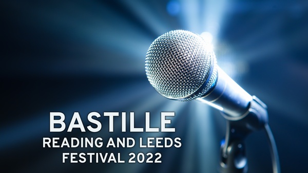 Bastille - Reading and Leeds Festival 2022