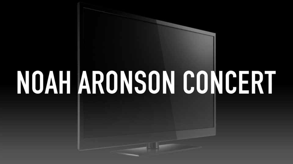 Noah Aronson Concert