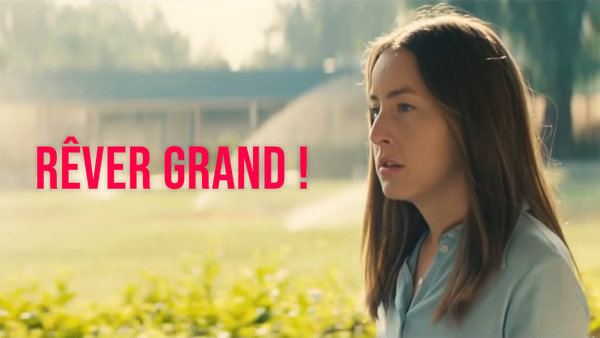Rêver grand!
