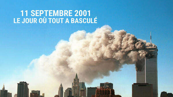 11 septembre 2001: le jour où tout a basculé