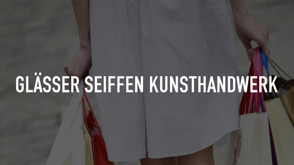 GLÄSSER SEIFFEN Kunsthandwerk