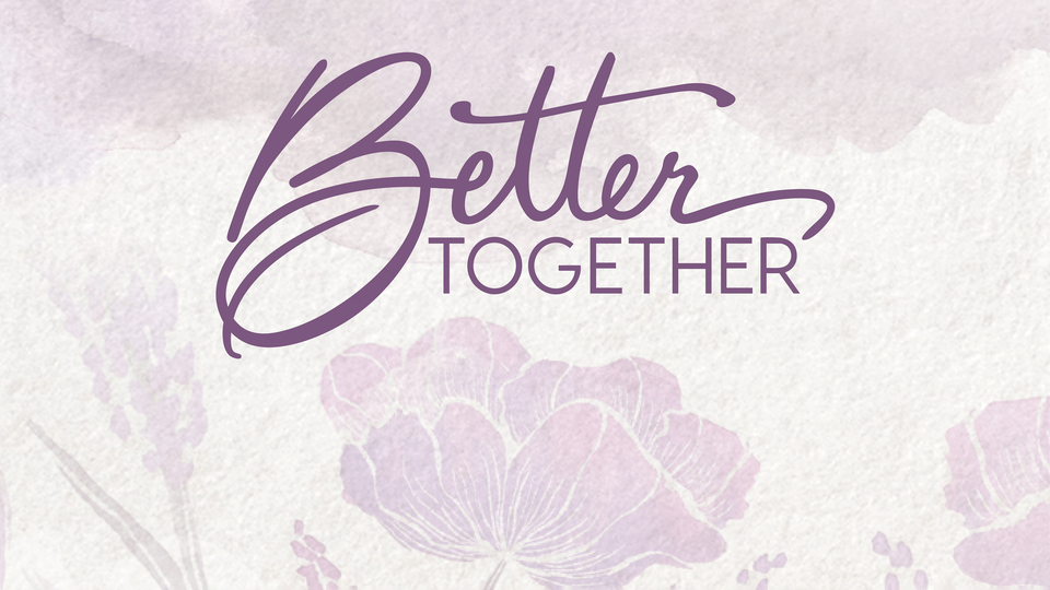 Better Together