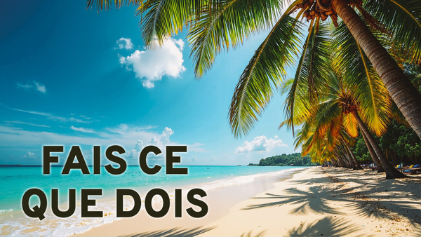 Fais ce que dois