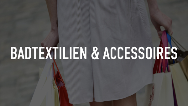 Badtextilien & Accessoires