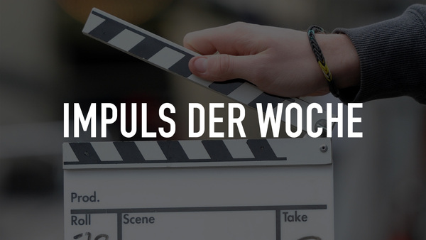 Impuls der Woche