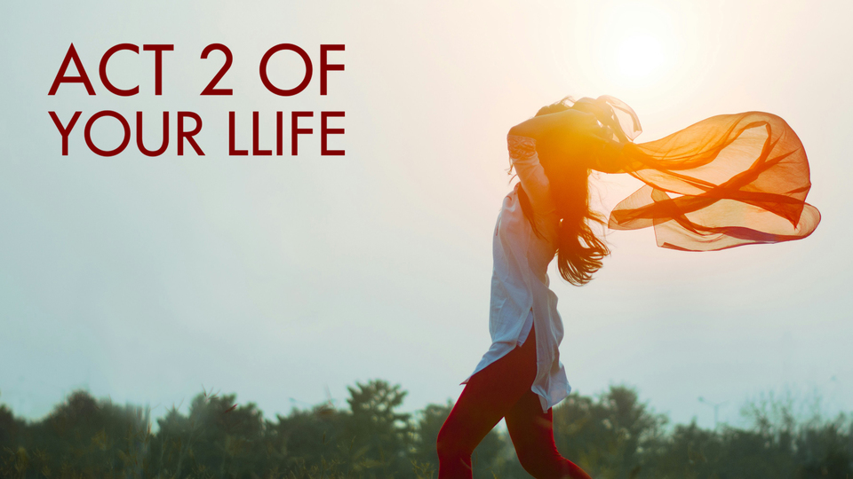 Act 2 of Your Llife