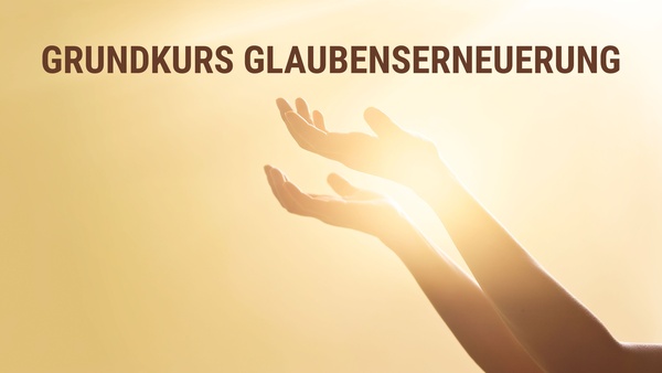 Grundkurs Glaubenserneuerung