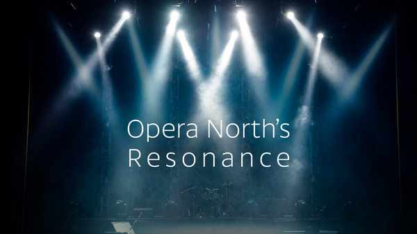 Opera North's Resonance