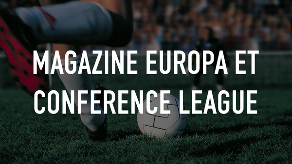 Magazine Europa et Conference League
