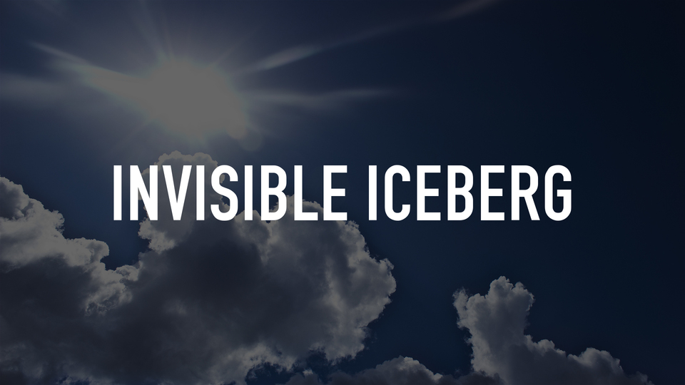 Invisible Iceberg