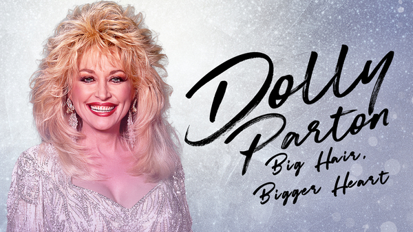 Dolly Parton: Big Hair, Bigger Heart