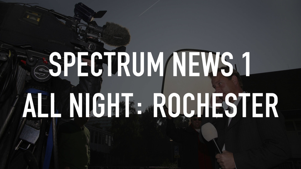 Spectrum News 1 All Night: Rochester