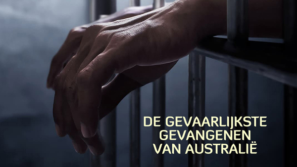 De Gevaarlijkste Gevangenen van Australië