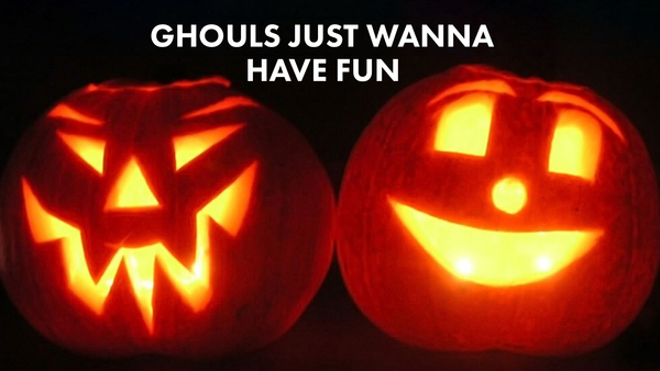 Ghouls Just Wanna Have Fun!
