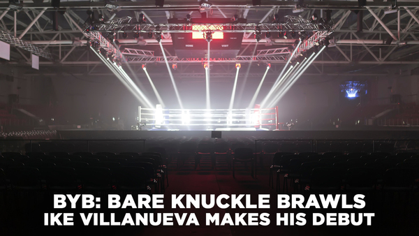 BYB: Bare Knuckle Brawls: Ike Villanueva Makes His Debut