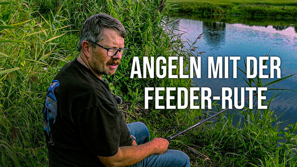 Angeln mit der Feeder-Rute