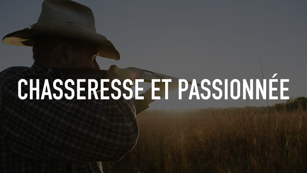 Chasseresse et passionnée
