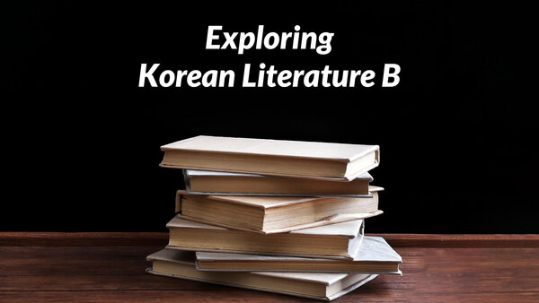 Exploring Korean Literature B