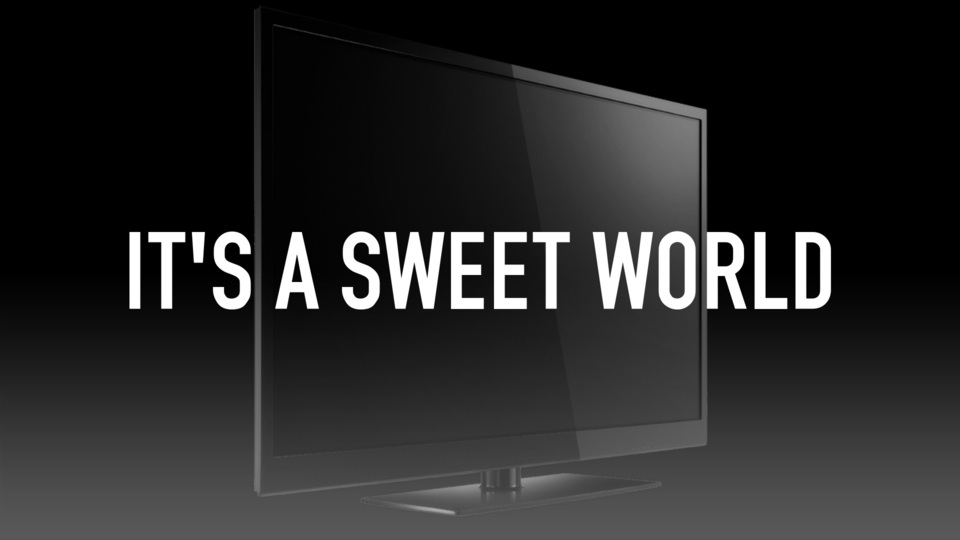 It's a Sweet World