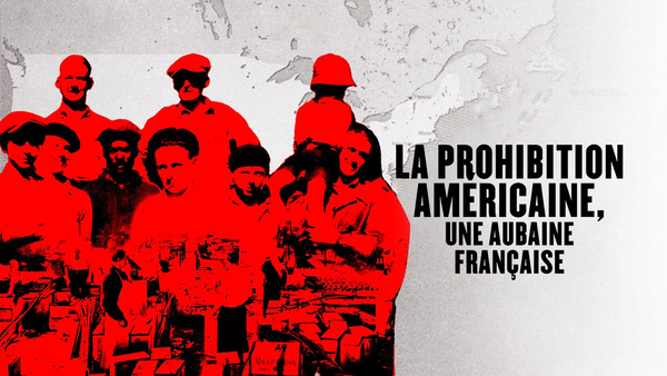 La prohibition américaine, une aubaine française