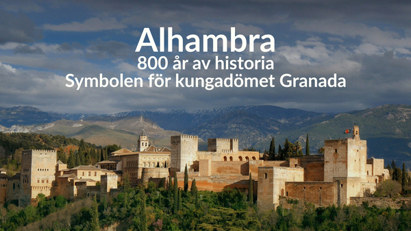 Alhambra - 800 år av historia - Symbolen för kungadömet Granada