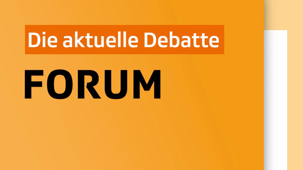 Forum - Die aktuelle Debatte