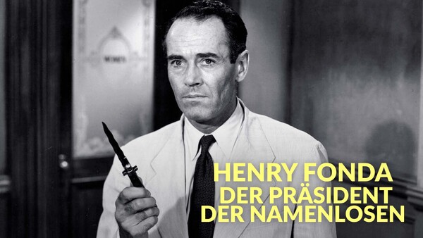 Henry Fonda - Der Präsident der Namenlosen