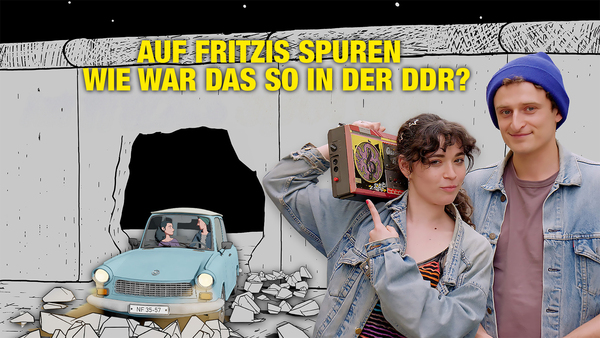 Auf Fritzis Spuren - Wie war das so in der DDR?