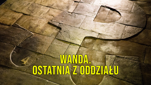 Wanda. Ostatnia z oddziału