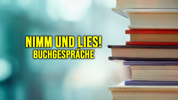 Nimm und lies! - Buchgespräche