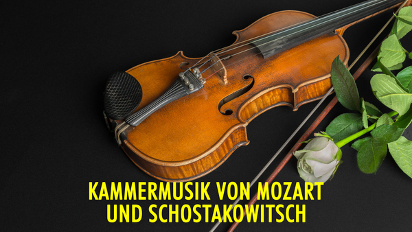 Kammermusik von Mozart und Schostakowitsch
