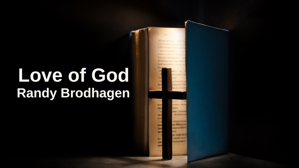 Love of God: Randy Brodhagen