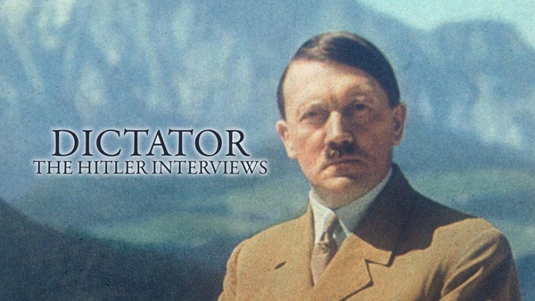 Dictator: The Hitler Interviews