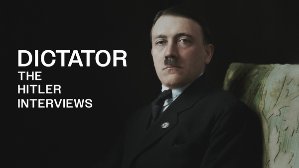 Dictator: The Hitler Interviews