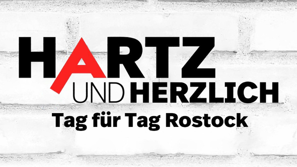 Hartz und herzlich - Tag für Tag Rostock