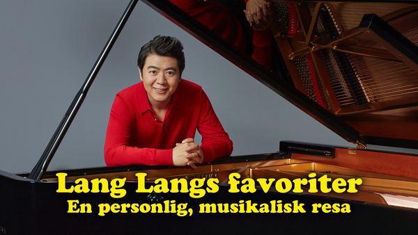 Lang Langs favoriter - En personlig, musikalisk resa