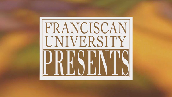 Franciscan University Presents