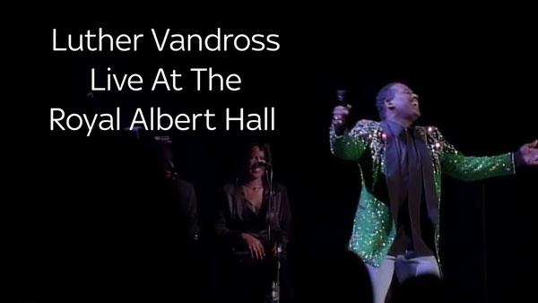 Luther Vandross: Live at Royal Albert Hall