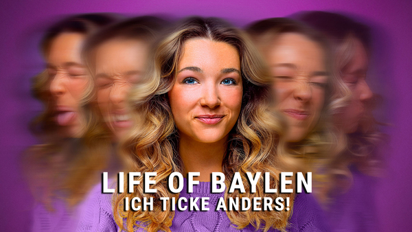 Life of Baylen - Ich ticke anders!