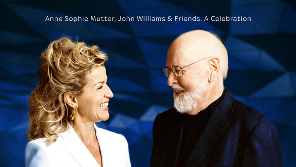 Anne Sophie Mutter, John Williams & Friends: A Celebration