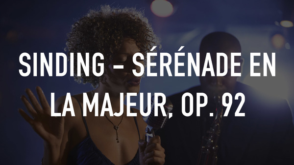 Sinding - Sérénade en la majeur, op. 92