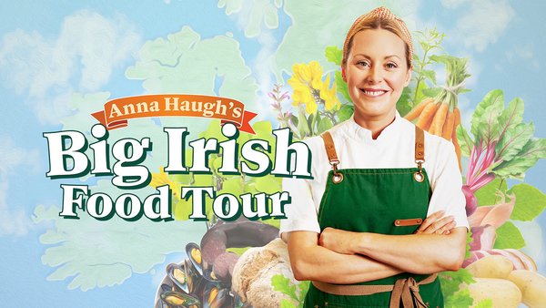 Anna Haugh's Big Irish Food Tour