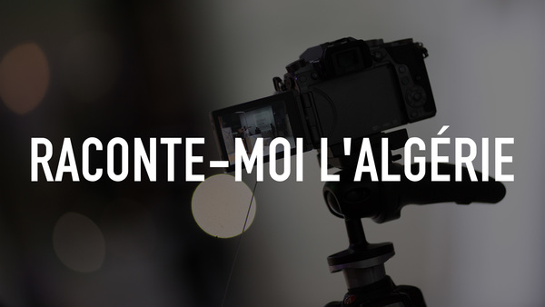 Raconte-moi l'Algérie